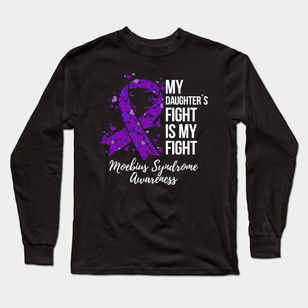 My Daughter’s Fight Is My Fight Moebius Syndrome Awareness Long Sleeve T-Shirt by totemgunpowder